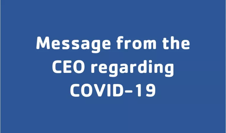 Message from the CEO regarding COVID-19